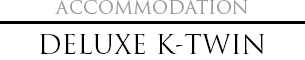 Accomodation DELUXE K-TWIN