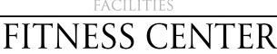 Facilities FITNESS CENTER